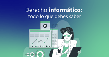 Derecho Informático: Qué Debes Saber