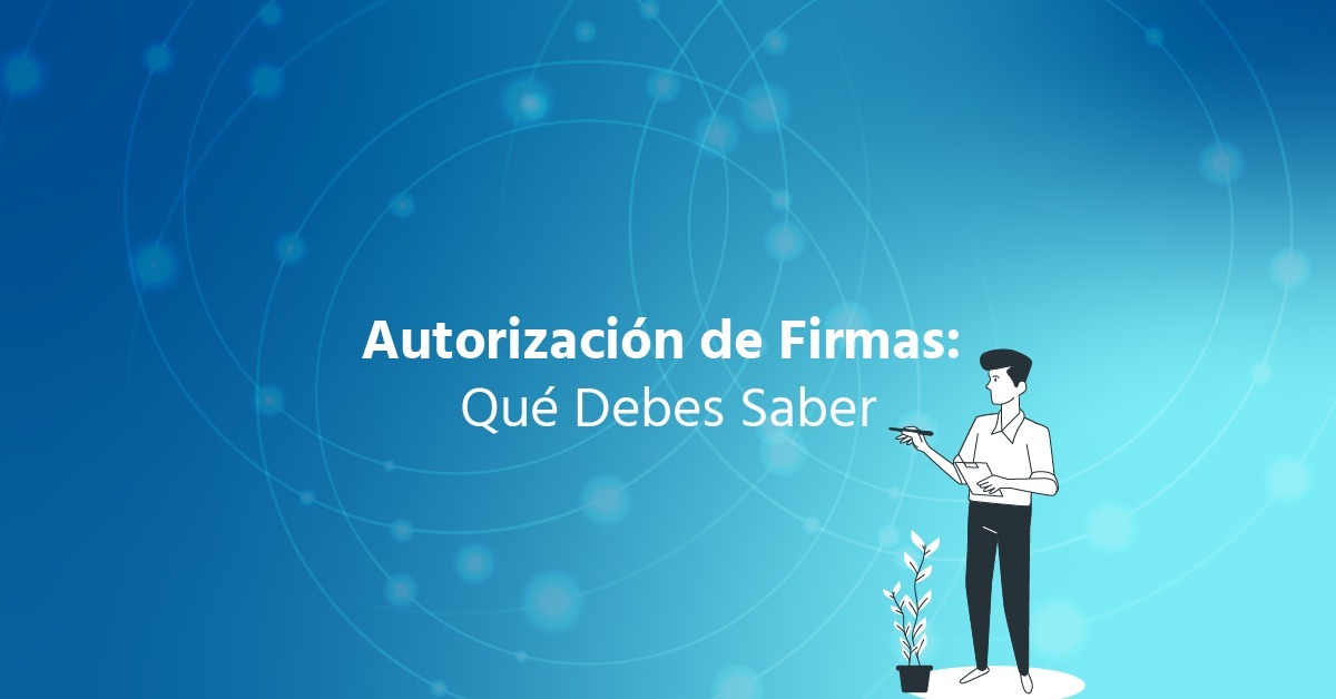 Autorización de firmas en Perú: ¿Qué es y cómo se realiza?