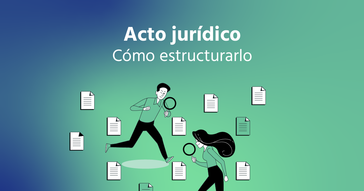 Acto Jurídico: Cómo Estructurarlo