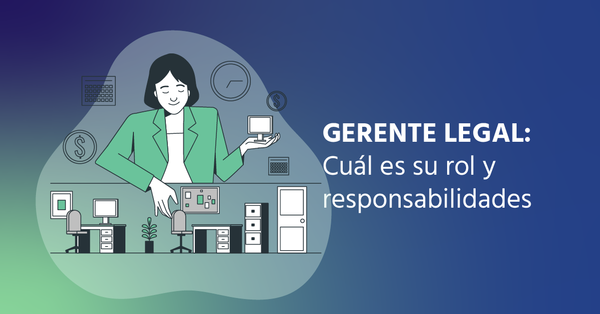 Gerente Legal: Cuál es su Rol y Responsabilidades