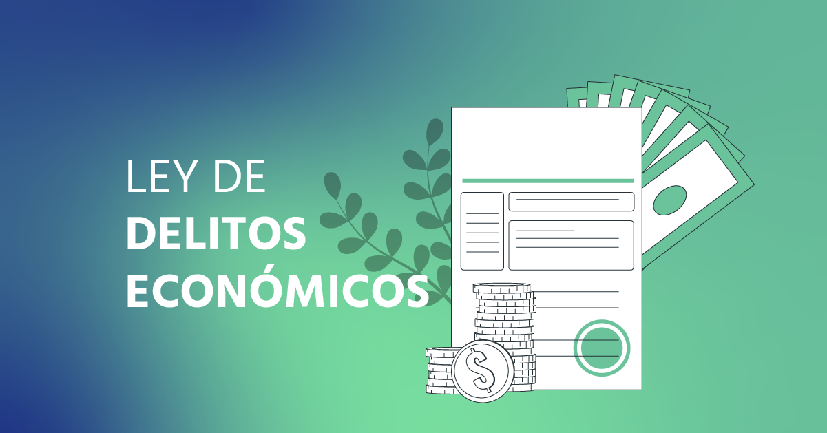 Ley de Delitos Económicos: Qué Debes Saber