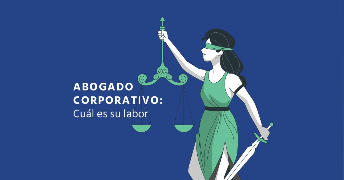 Abogado Corporativo: Cuál Es Su Labor